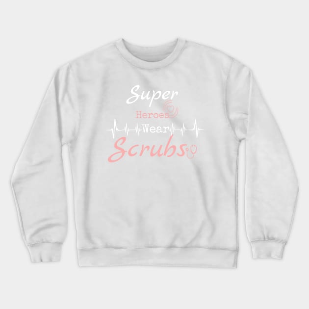 Super heroes wear scrubs Crewneck Sweatshirt by EndlessAP